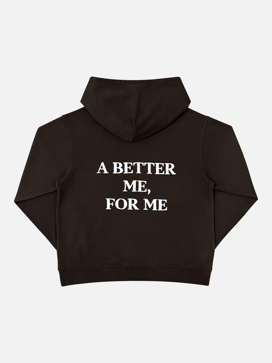 A BETTER ME, FOR ME HOODIE - BROWN
