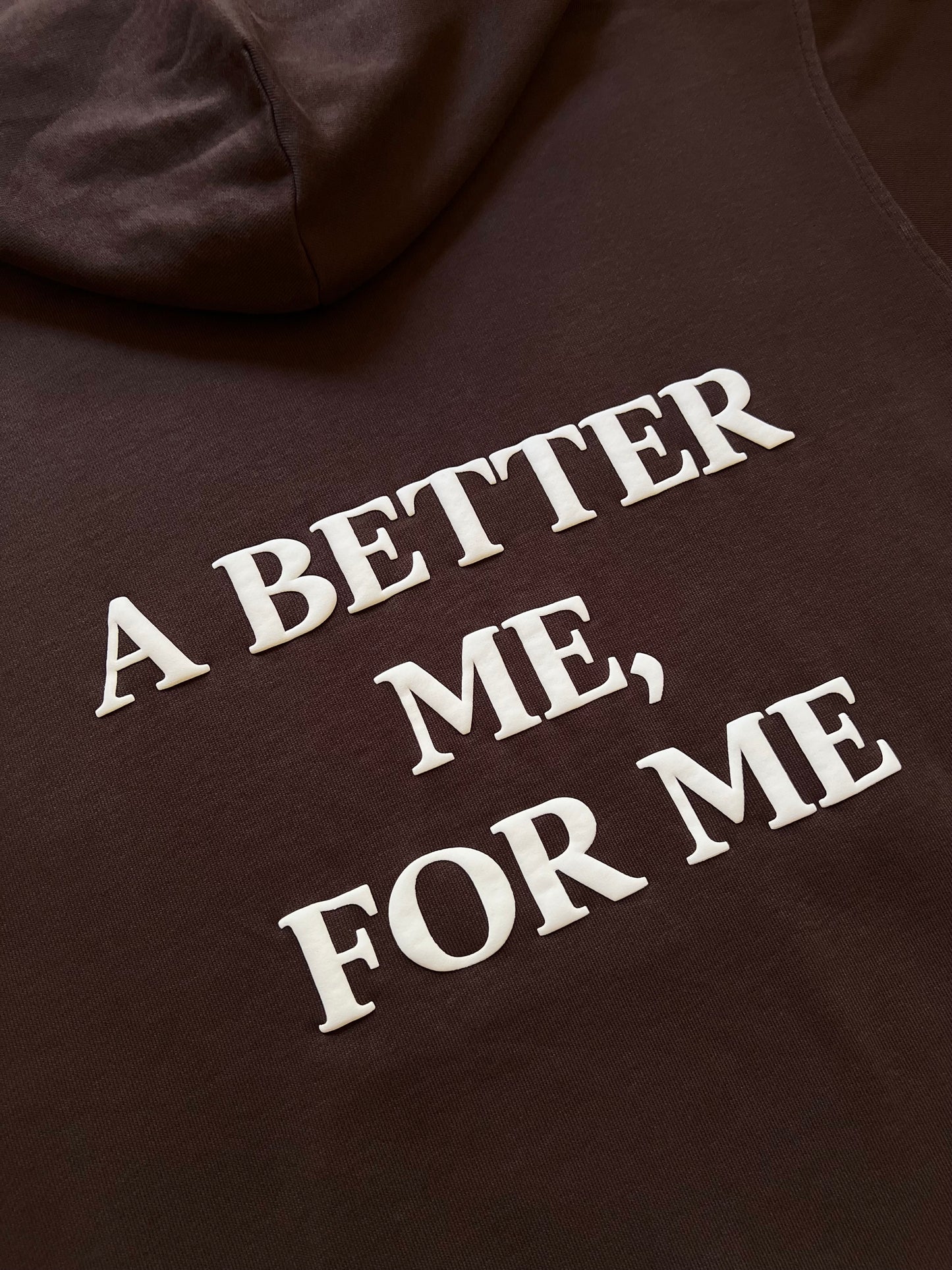 A BETTER ME, FOR ME HOODIE - BROWN